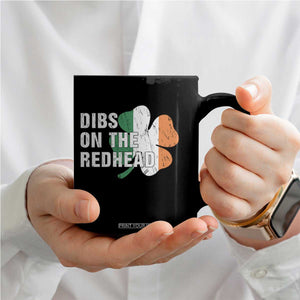 Dibs On The Redhead Coffee Mug Funny Irish St Patricks Day Shamrock TS10 Print Your Wear