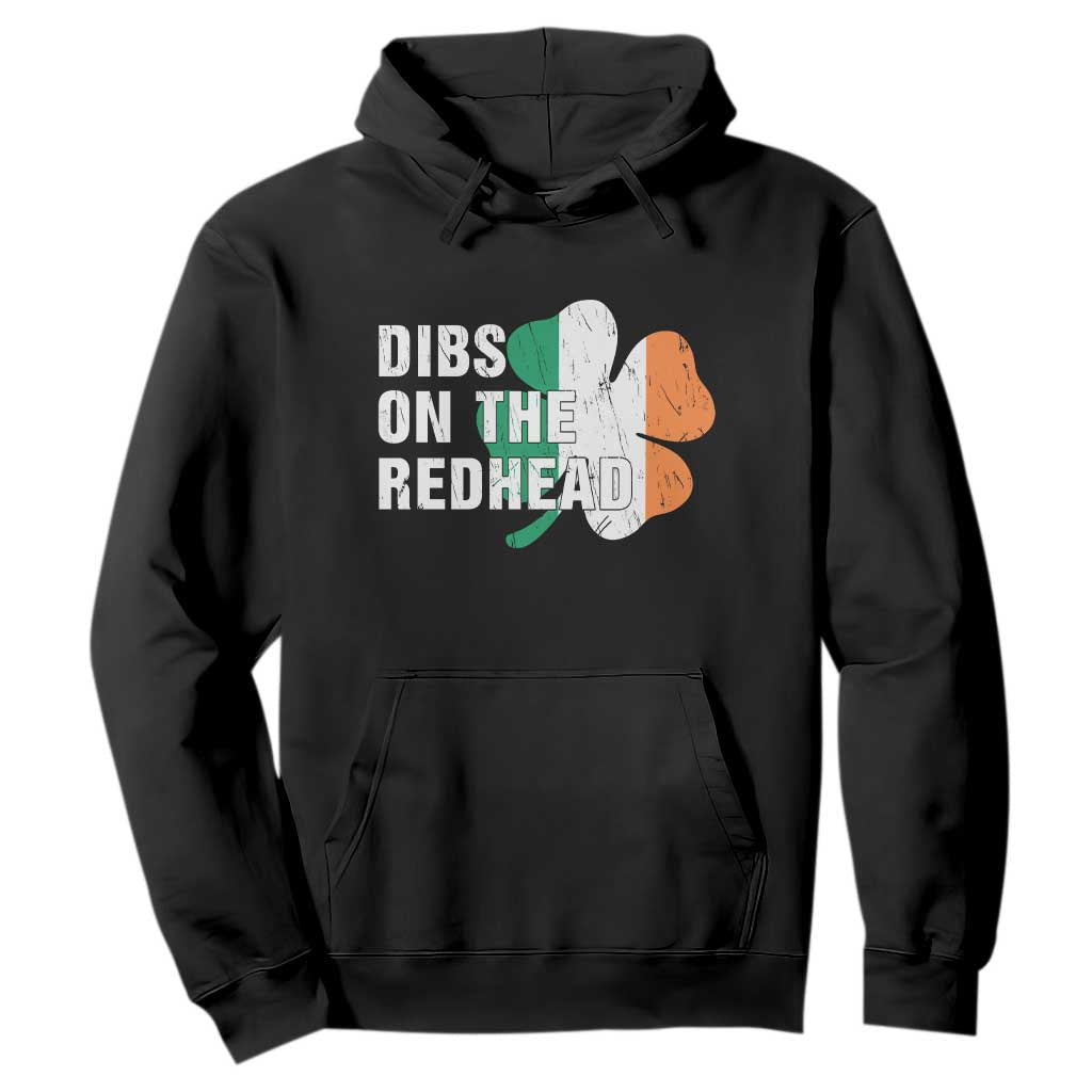 Dibs On The Redhead Hoodie Funny Irish St Patricks Day Shamrock TS10 Black Print Your Wear