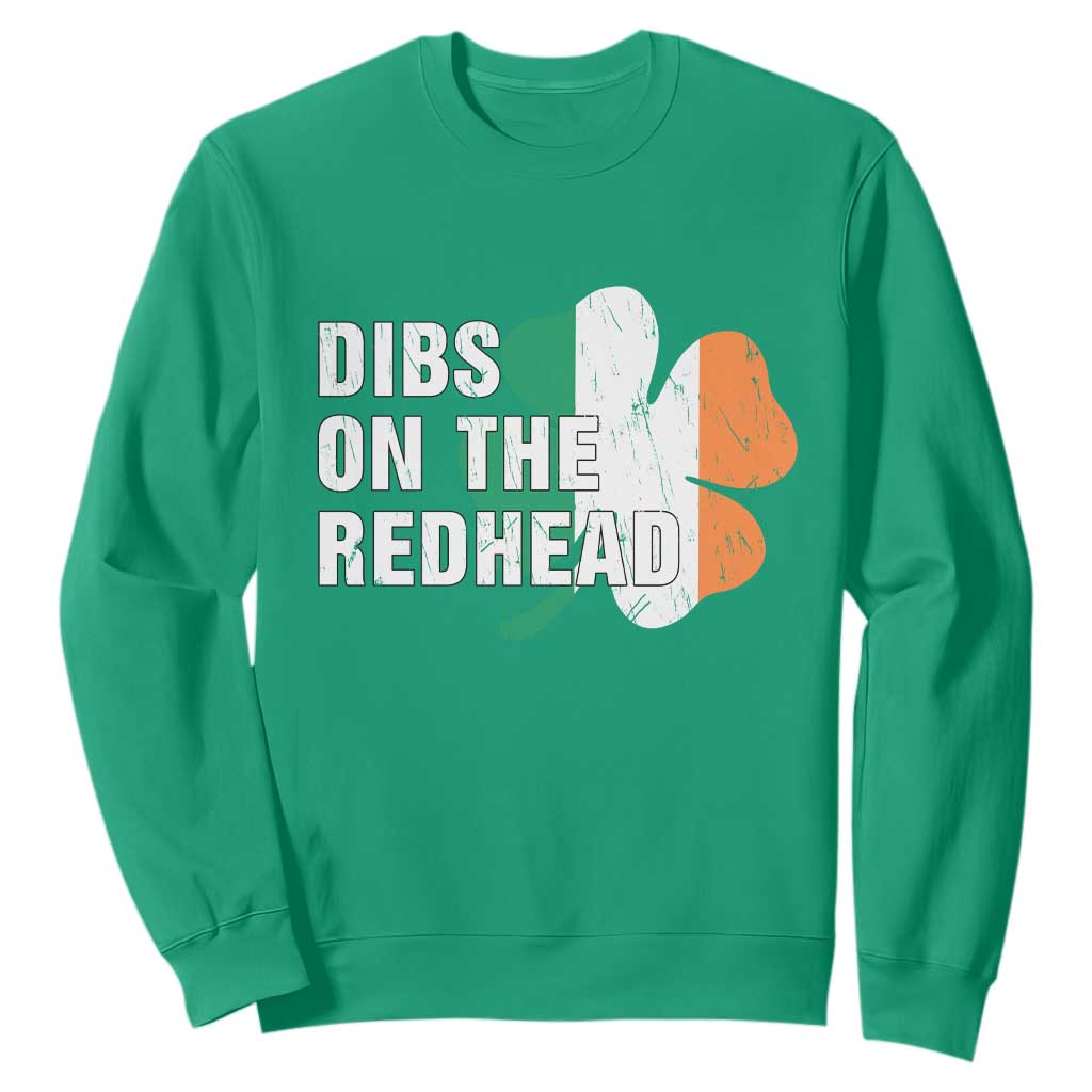 Dibs On The Redhead Sweatshirt Funny Irish St Patricks Day Shamrock TS10 Irish Green Print Your Wear