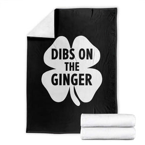 St Patricks Day Shamrock Dibs On The Ginger Throw Blanket Funny Redhead Irish TS10 Black Print Your Wear