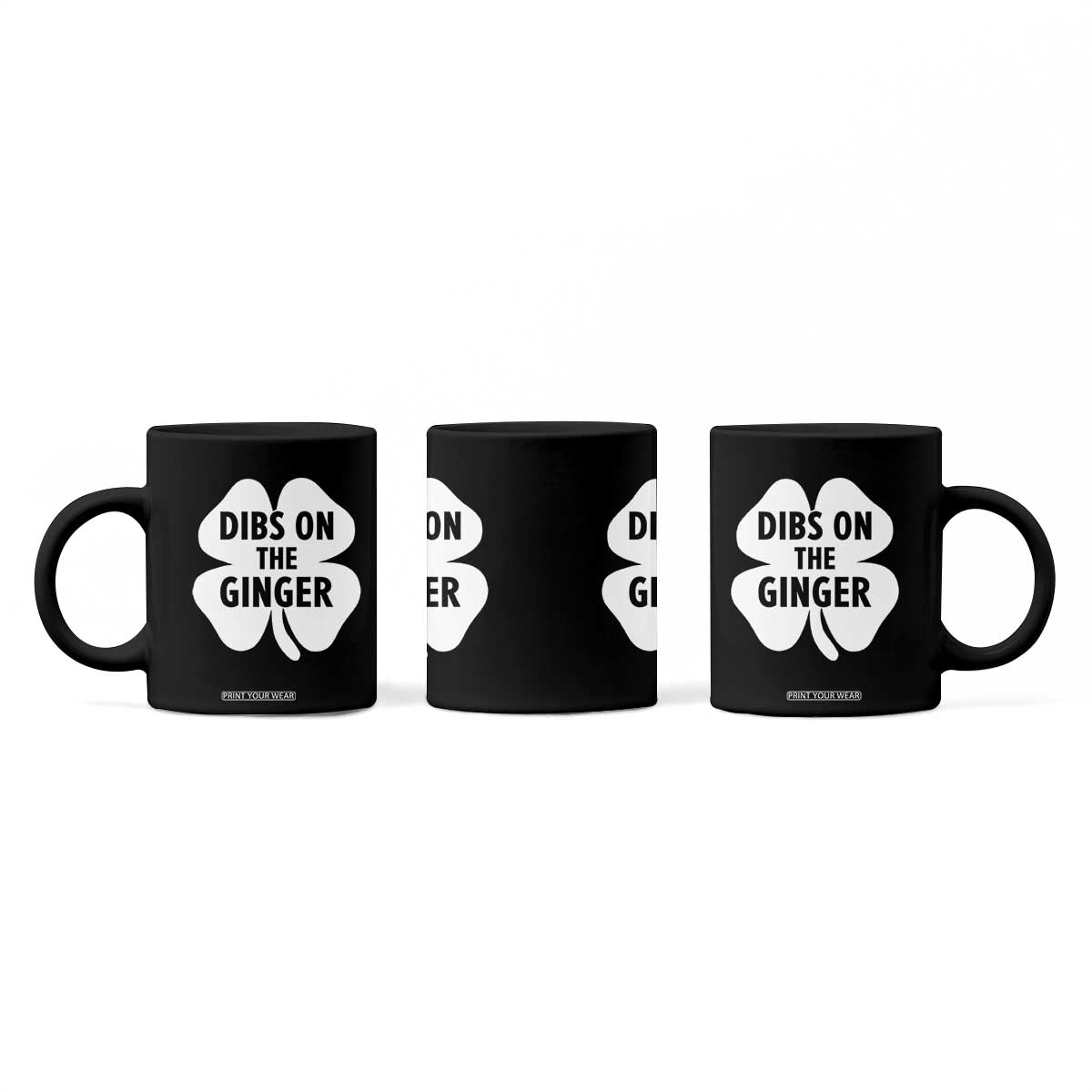 St Patricks Day Shamrock Dibs On The Ginger Coffee Mug Funny Redhead Irish TS10 Print Your Wear