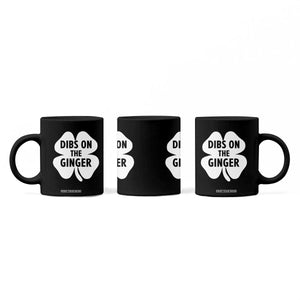 St Patricks Day Shamrock Dibs On The Ginger Coffee Mug Funny Redhead Irish TS10 Print Your Wear