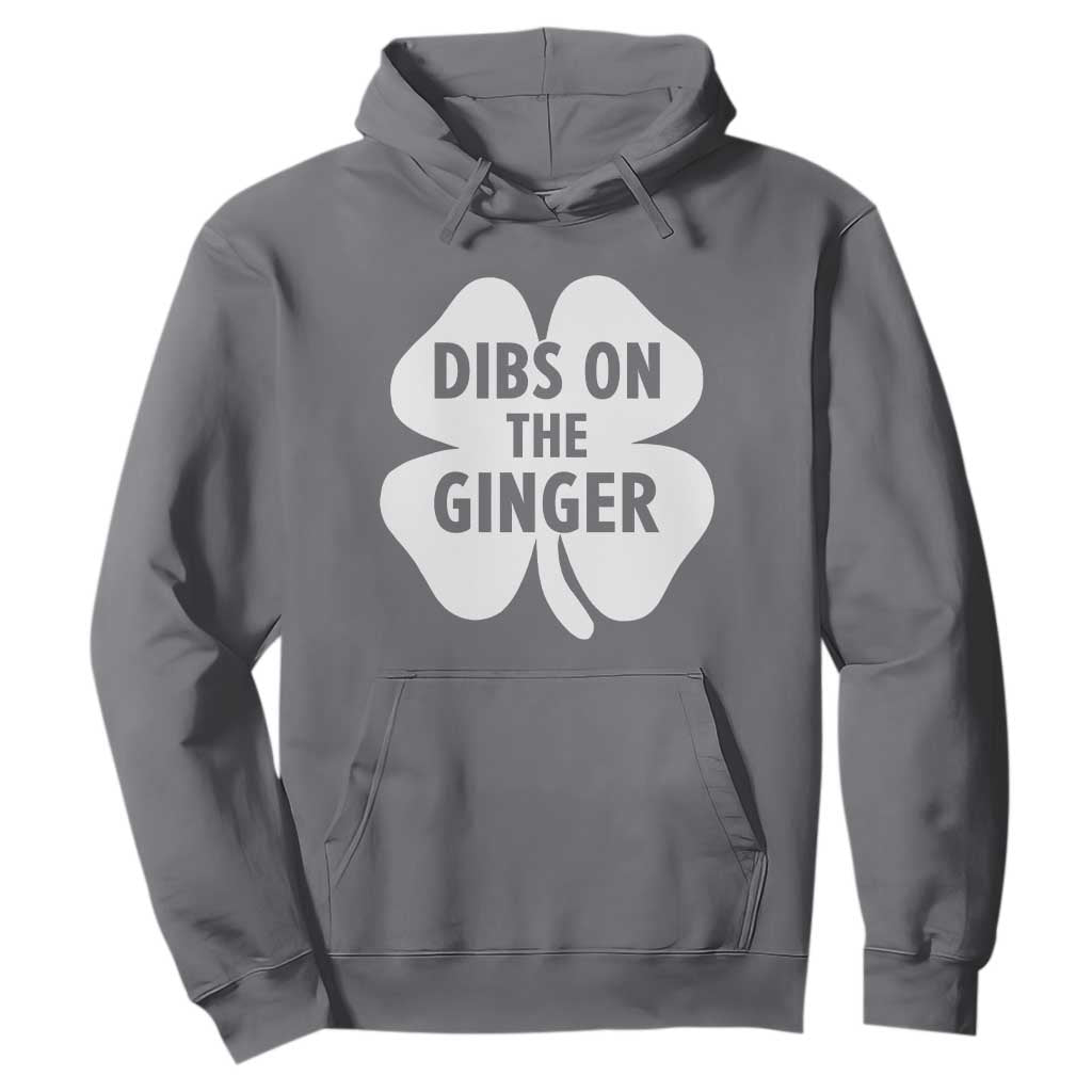 St Patricks Day Shamrock Dibs On The Ginger Hoodie Funny Redhead Irish TS10 Charcoal Print Your Wear