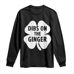St Patricks Day Shamrock Dibs On The Ginger Long Sleeve Shirt Funny Redhead Irish TS10 Black Print Your Wear