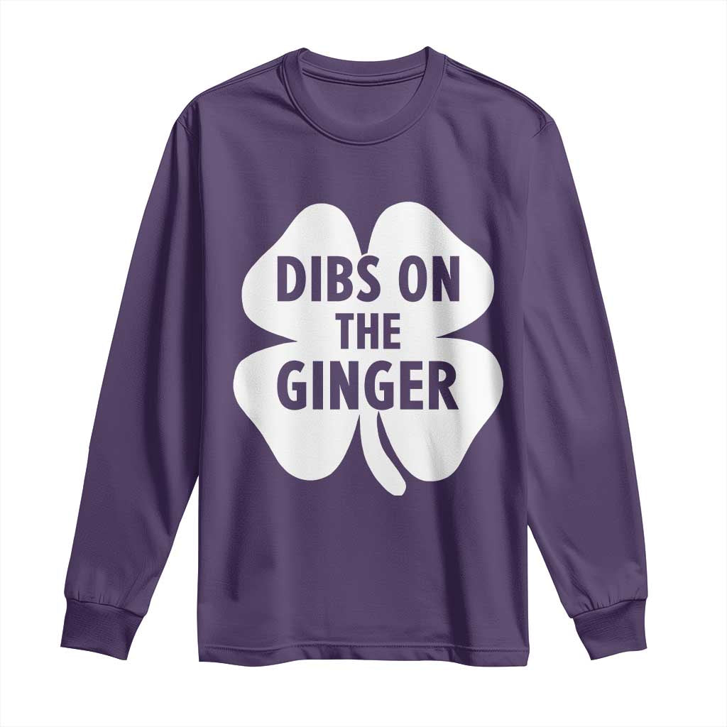 St Patricks Day Shamrock Dibs On The Ginger Long Sleeve Shirt Funny Redhead Irish TS10 Purple Print Your Wear