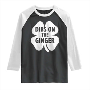 St Patricks Day Shamrock Dibs On The Ginger Raglan Shirt Funny Redhead Irish TS10 Black White Print Your Wear