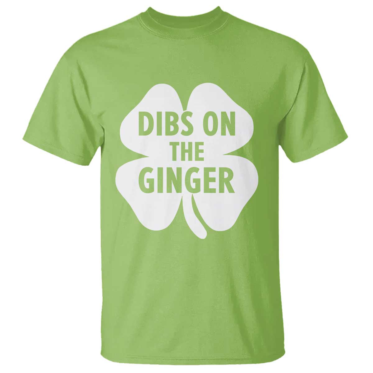 St Patricks Day Shamrock Dibs On The Ginger T Shirt Funny Redhead Irish TS10 Lime Print Your Wear