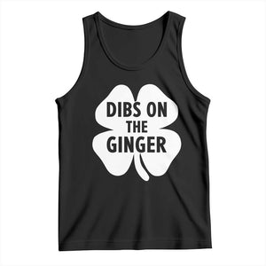 St Patricks Day Shamrock Dibs On The Ginger Tank Top Funny Redhead Irish TS10 Black Print Your Wear