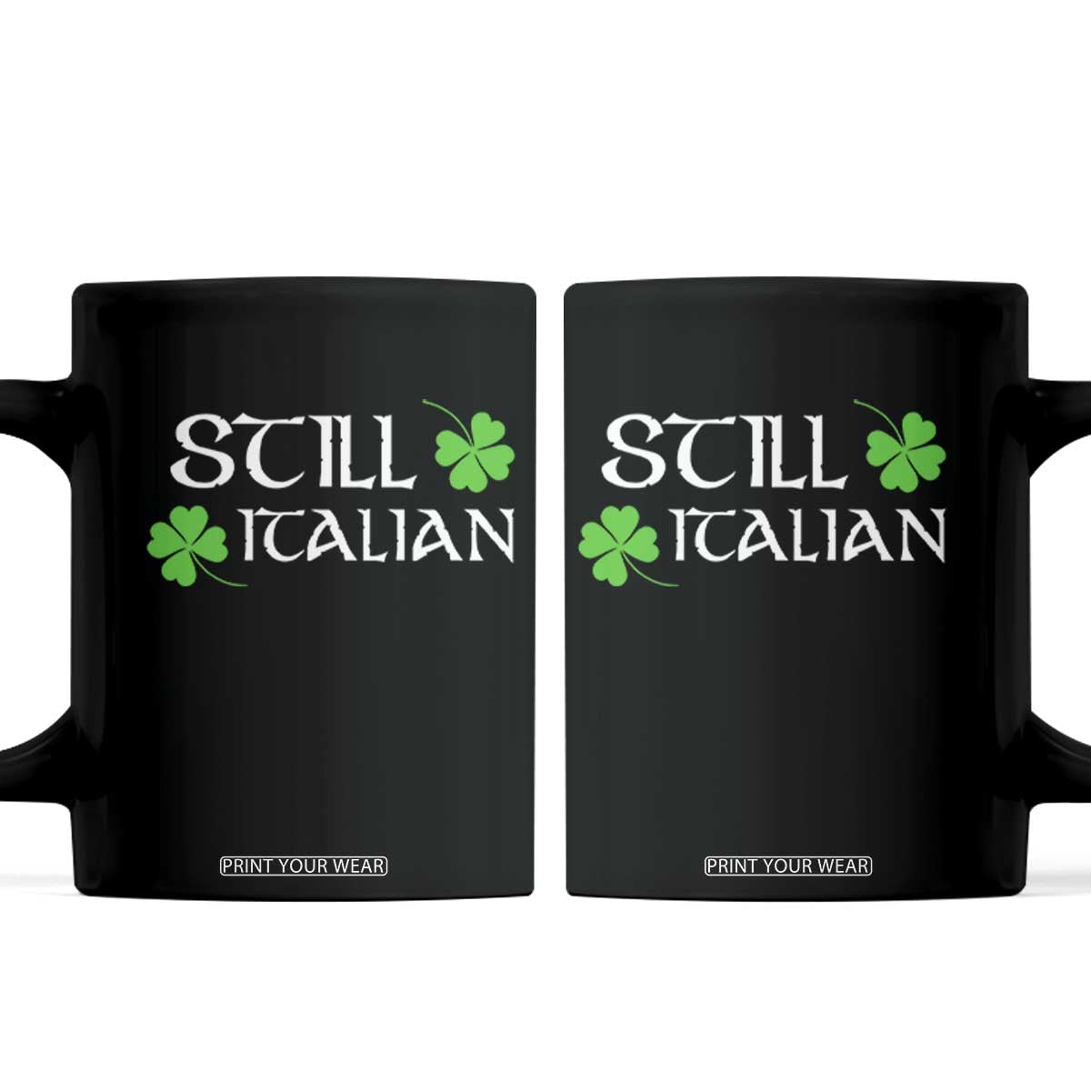 Still Italian St Patricks Day Coffee Mug Lucky Shamrock TS10 Black Print Your Wear