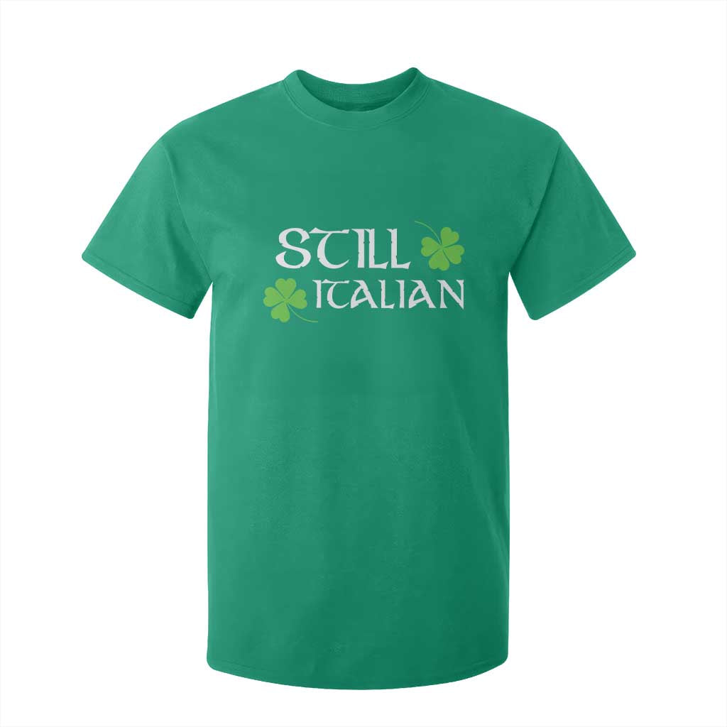 Still Italian St Patricks Day T Shirt For Kid Lucky Shamrock TS10 Irish Green Print Your Wear