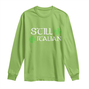 Still Italian St Patricks Day Long Sleeve Shirt Lucky Shamrock TS10 Lime Print Your Wear