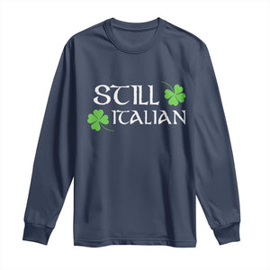 Still Italian St Patricks Day Long Sleeve Shirt Lucky Shamrock TS10 Navy Print Your Wear