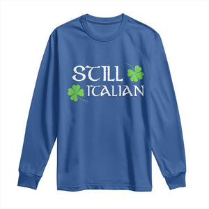 Still Italian St Patricks Day Long Sleeve Shirt Lucky Shamrock TS10 Royal Blue Print Your Wear