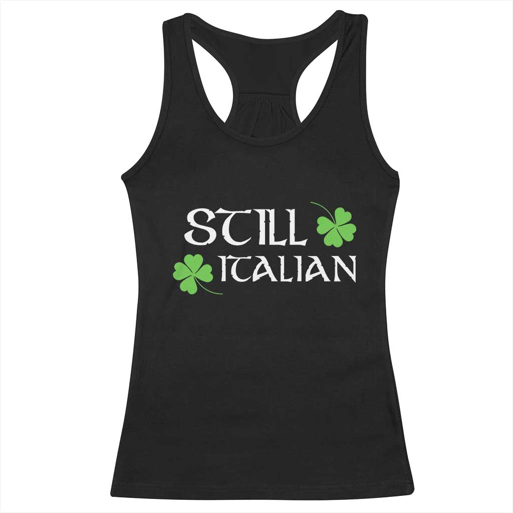 Still Italian St Patricks Day Racerback Tank Top Lucky Shamrock TS10 Black Print Your Wear