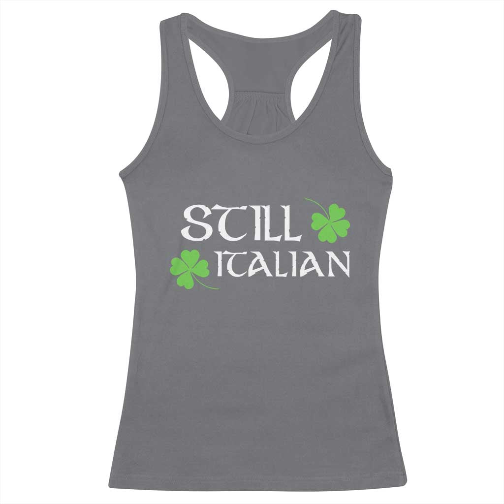 Still Italian St Patricks Day Racerback Tank Top Lucky Shamrock TS10 Charcoal Print Your Wear
