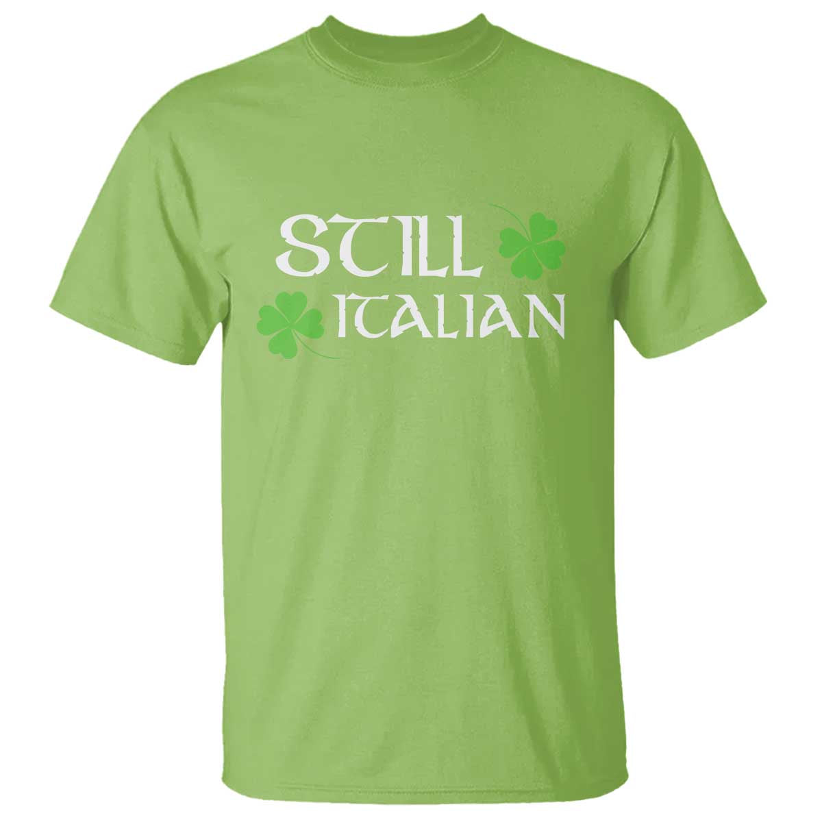Still Italian St Patricks Day T Shirt Lucky Shamrock TS10 Lime Print Your Wear