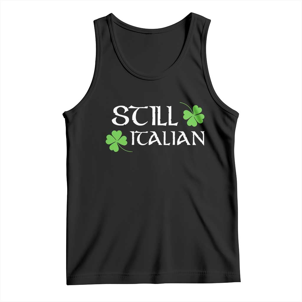 Still Italian St Patricks Day Tank Top Lucky Shamrock TS10 Black Print Your Wear
