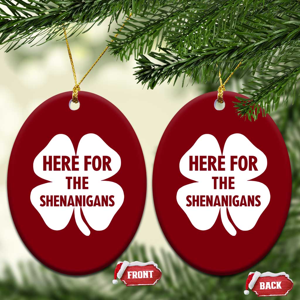 Funny Irish St Patricks Day Ceramic Ornament Here for the Shenanigans TS10 Print Your Wear