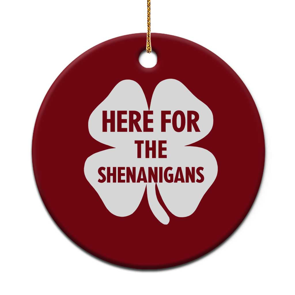 Funny Irish St Patricks Day Ceramic Ornament Here for the Shenanigans TS10 1pc Red Print Your Wear