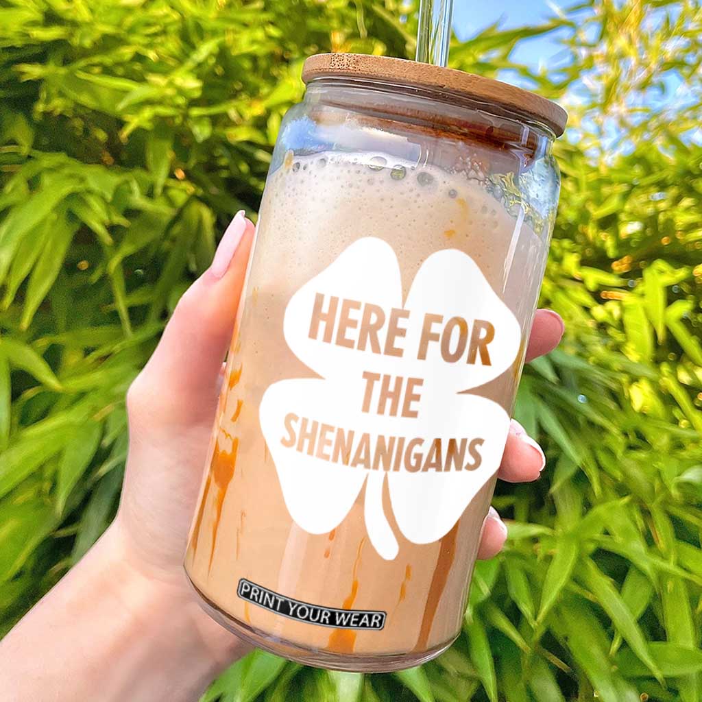 Funny Irish St Patricks Day Glass Can Here for the Shenanigans TS10 Black Print Your Wear