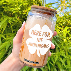 Funny Irish St Patricks Day Glass Can Here for the Shenanigans TS10 Black Print Your Wear