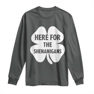 Funny Irish St Patricks Day Long Sleeve Shirt Here for the Shenanigans TS10 Dark Heather Print Your Wear