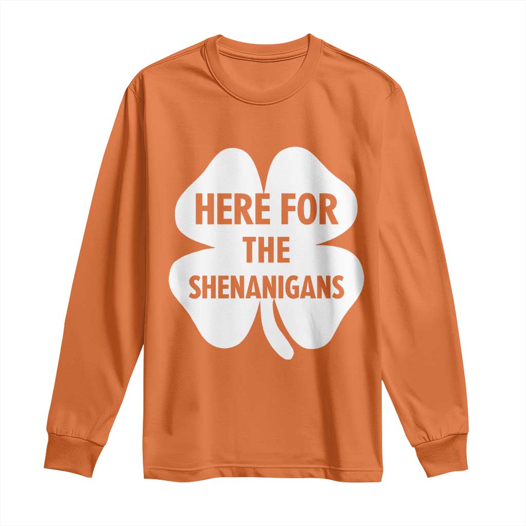 Funny Irish St Patricks Day Long Sleeve Shirt Here for the Shenanigans TS10 Orange Print Your Wear
