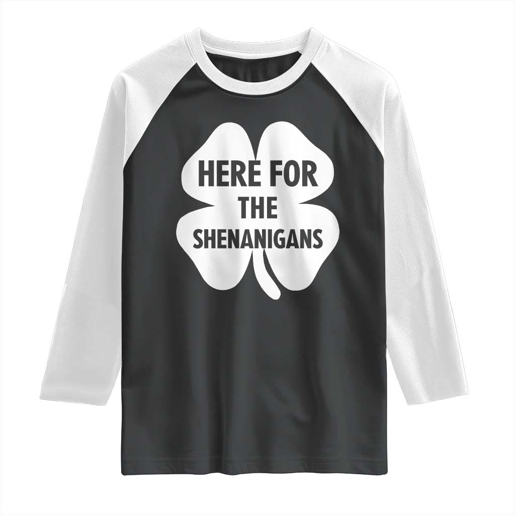 Funny Irish St Patricks Day Raglan Shirt Here for the Shenanigans TS10 Black White Print Your Wear