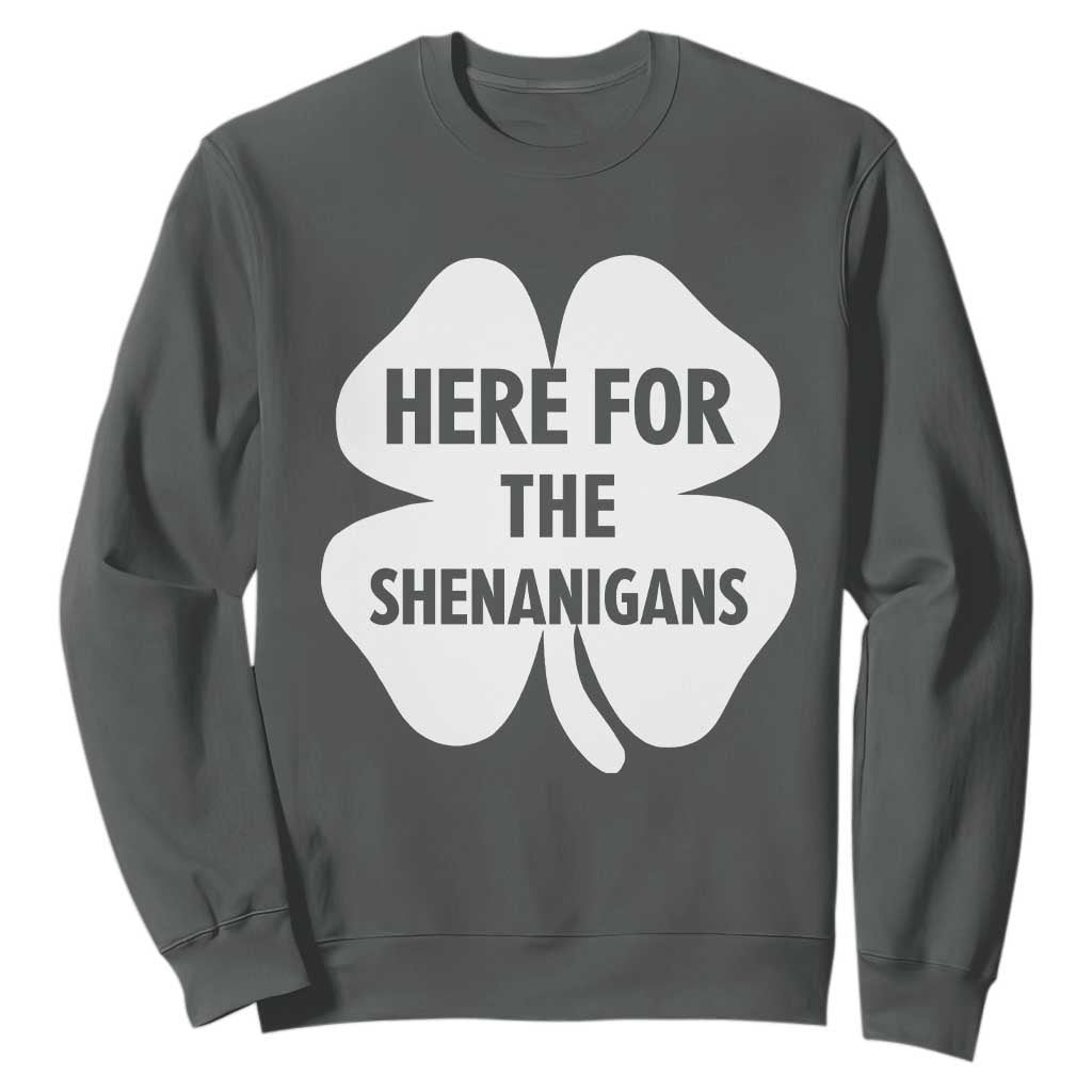 Funny Irish St Patricks Day Sweatshirt Here for the Shenanigans TS10 Dark Heather Print Your Wear