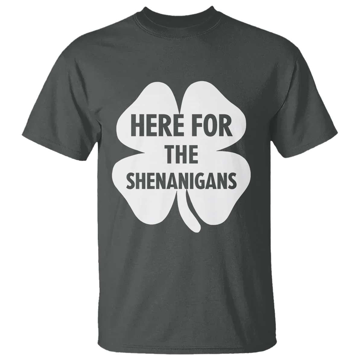 Funny Irish St Patricks Day T Shirt Here for the Shenanigans TS10 Dark Heather Print Your Wear