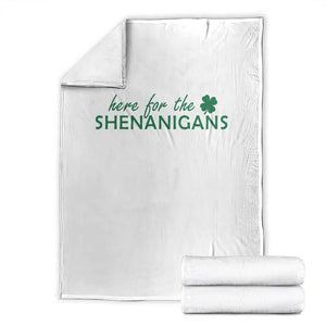 Funny Irish St Patricks Day Throw Blanket Here For The Shenanigan Shamrock TS10 White Print Your Wear