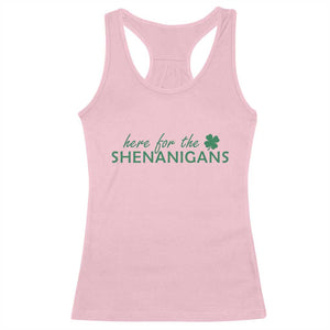 Funny Irish St Patricks Day Racerback Tank Top Here For The Shenanigan Shamrock TS10 Light Pink Print Your Wear