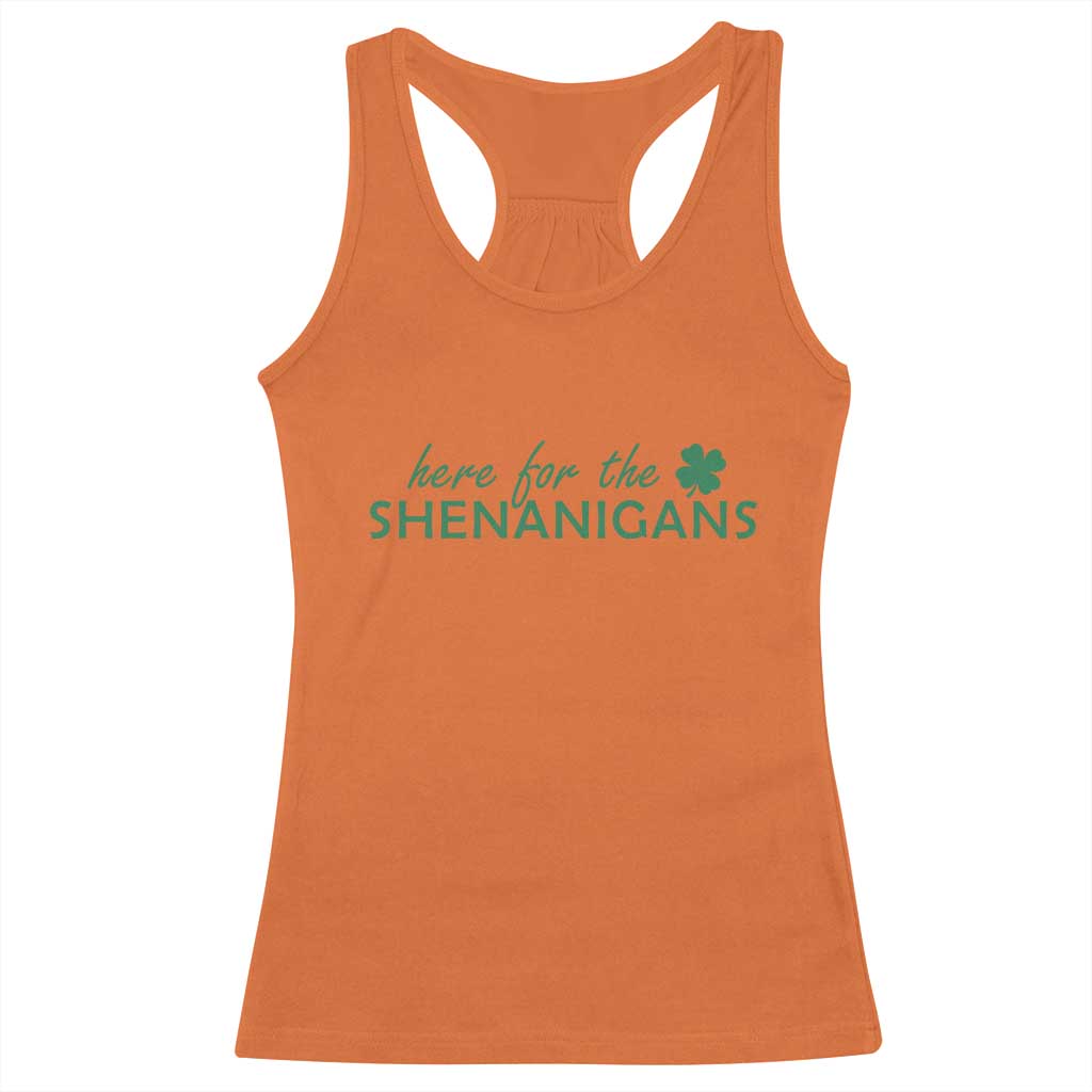 Funny Irish St Patricks Day Racerback Tank Top Here For The Shenanigan Shamrock TS10 Orange Print Your Wear