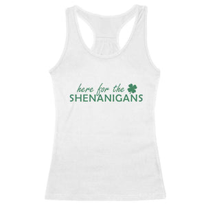 Funny Irish St Patricks Day Racerback Tank Top Here For The Shenanigan Shamrock TS10 White Print Your Wear