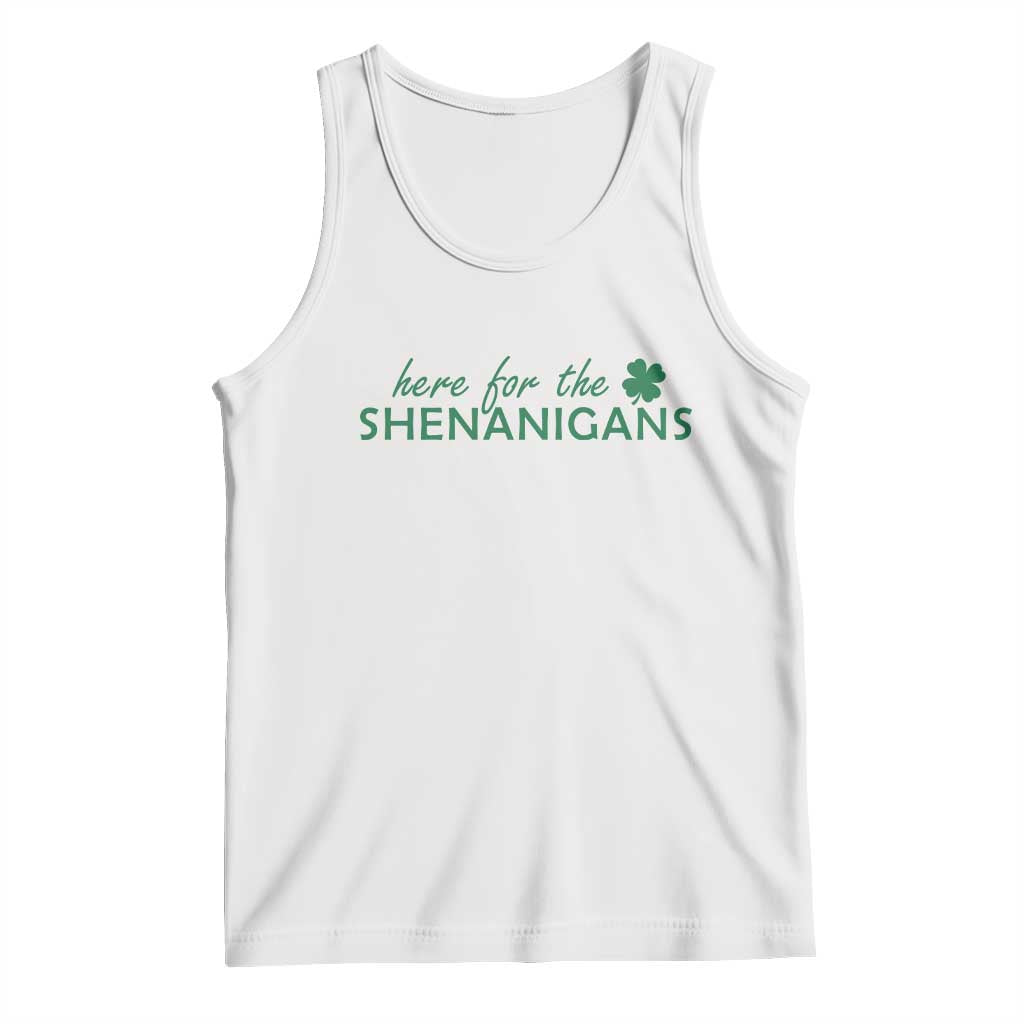 Funny Irish St Patricks Day Tank Top Here For The Shenanigan Shamrock TS10 White Print Your Wear