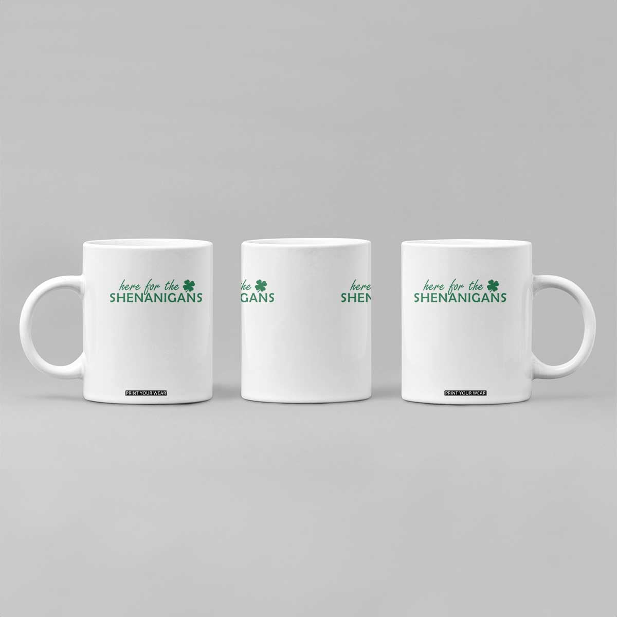 Funny Irish St Patricks Day Coffee Mug Here For The Shenanigan Shamrock TS10 Print Your Wear