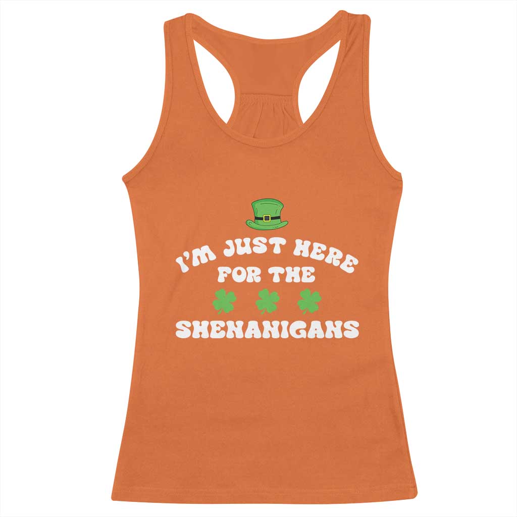 Funny Irish St Patricks Day Racerback Tank Top I'm Just Here For The Shenanigans Shamrock TS10 Orange Print Your Wear