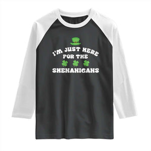 Funny Irish St Patricks Day Raglan Shirt I'm Just Here For The Shenanigans Shamrock TS10 Black White Print Your Wear