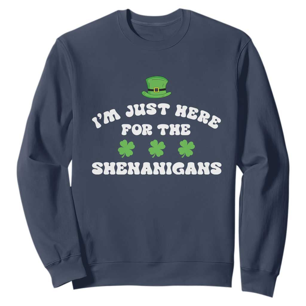 Funny Irish St Patricks Day Sweatshirt I'm Just Here For The Shenanigans Shamrock TS10 Navy Print Your Wear