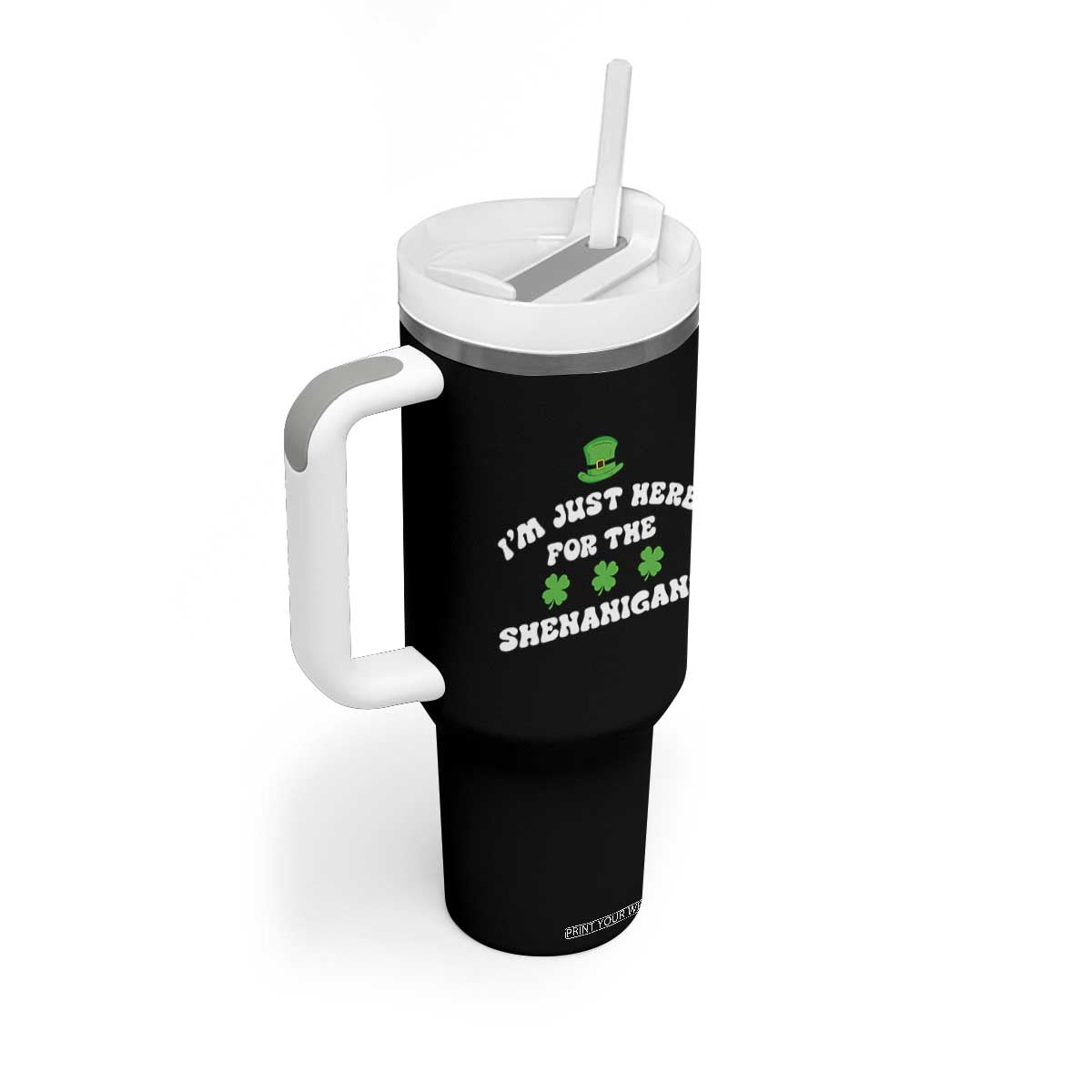 Funny Irish St Patricks Day Tumbler With Handle I'm Just Here For The Shenanigans Shamrock TS10 Print Your Wear