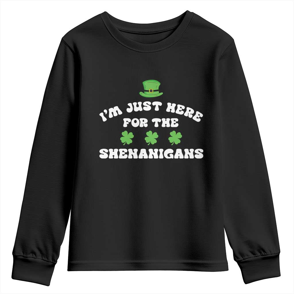 Funny Irish St Patricks Day Youth Sweatshirt I'm Just Here For The Shenanigans Shamrock TS10 Black Print Your Wear