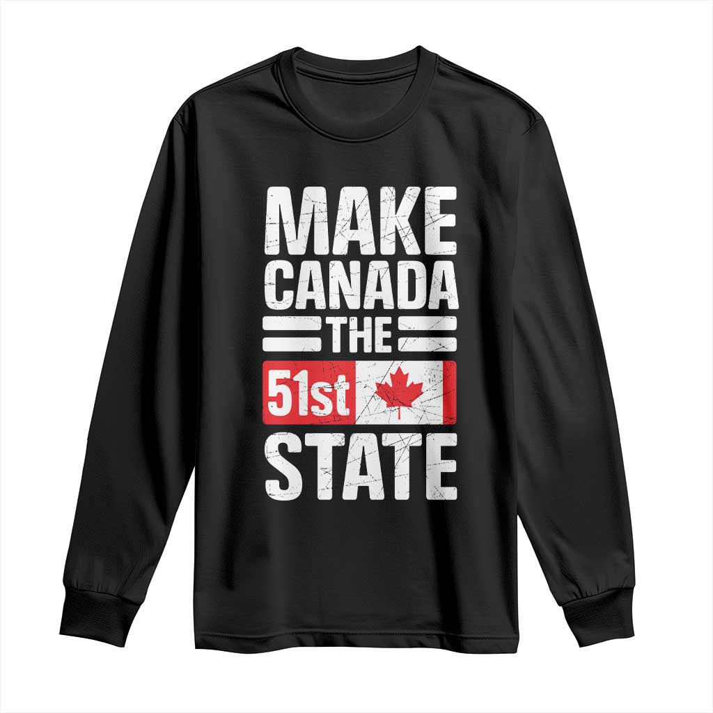 Funny Trump Make Canada 51st State Long Sleeve Shirt Canadian Flag TS10 Black Print Your Wear