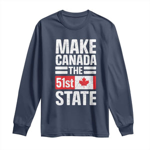 Funny Trump Make Canada 51st State Long Sleeve Shirt Canadian Flag TS10 Navy Print Your Wear