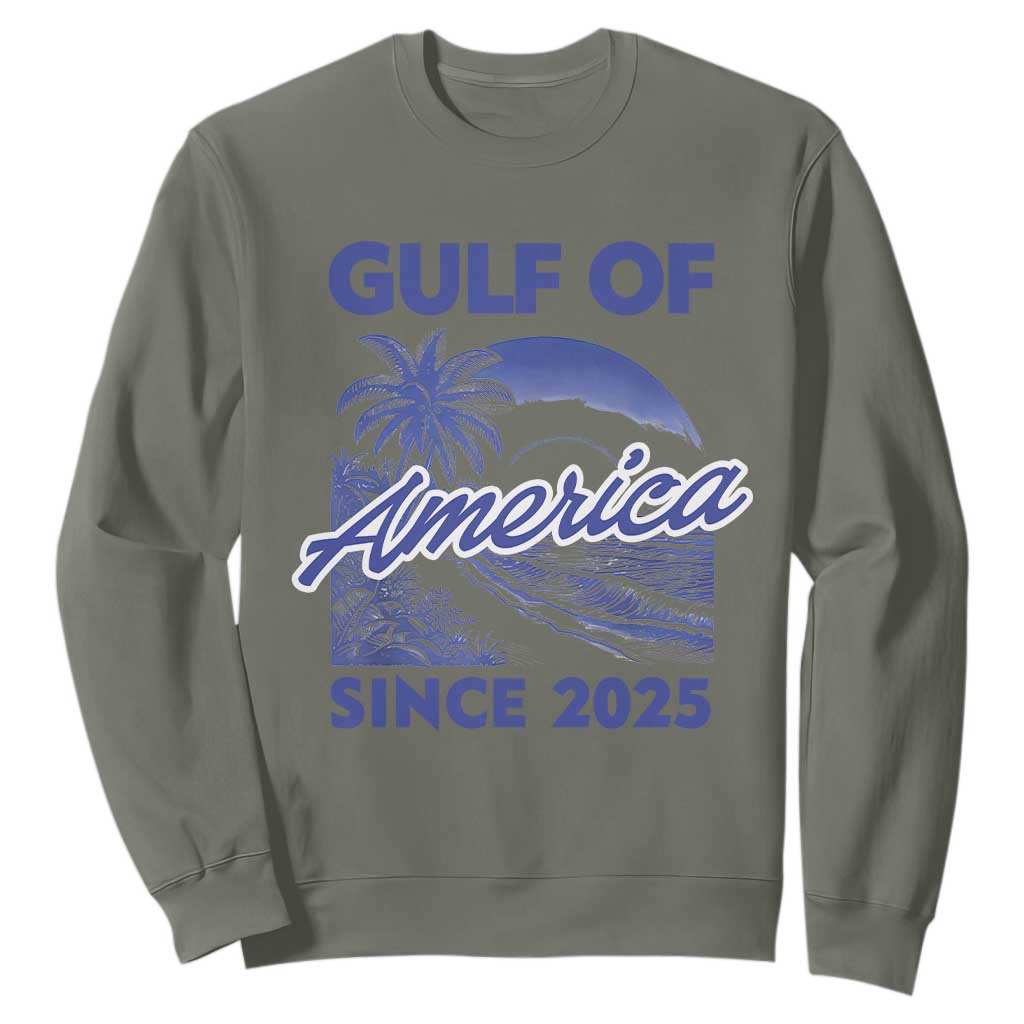 America's Gulf Sweatshirt Since 2025 Trump Mexico Vintage Summer Beach Vibes TS10 Military Green Print Your Wear