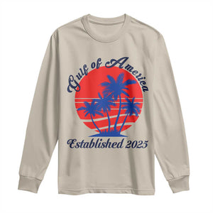 Welcome To America's Gulf Long Sleeve Shirt Established 2025 Trump Mexico Vintage Summer Beach Vibes TS10 Sand Print Your Wear