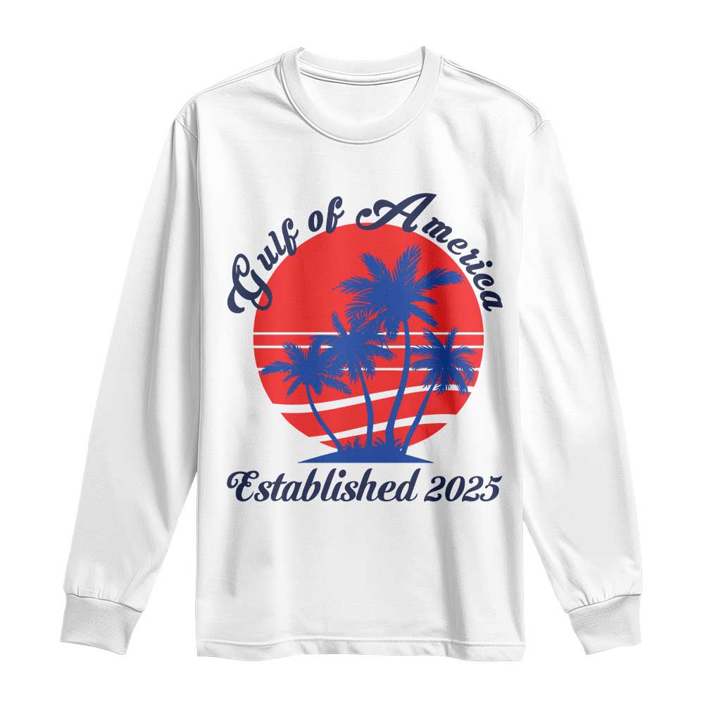 Welcome To America's Gulf Long Sleeve Shirt Established 2025 Trump Mexico Vintage Summer Beach Vibes TS10 White Print Your Wear