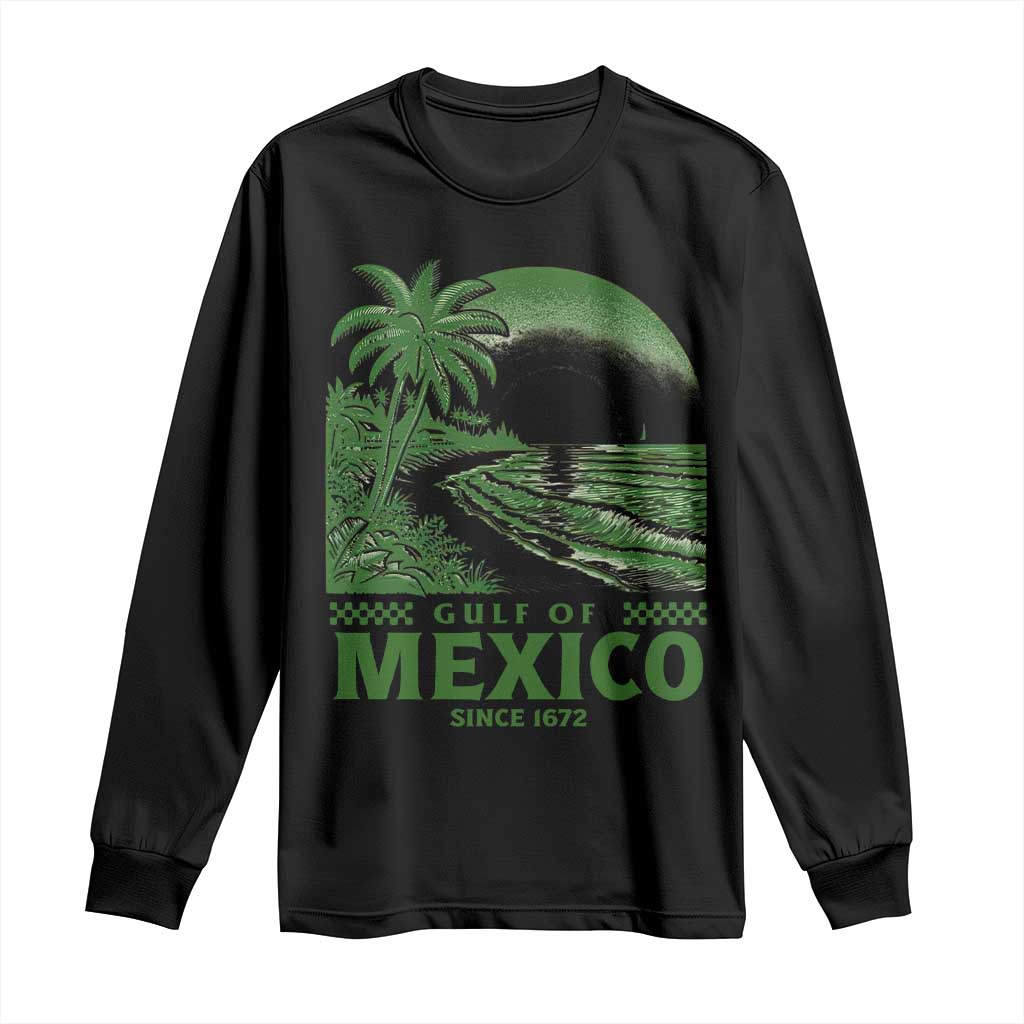 Gulf of Mexico Since 1672 Long Sleeve Shirt Retro Vintage Mexican Beach Forever TS10 Black Print Your Wear