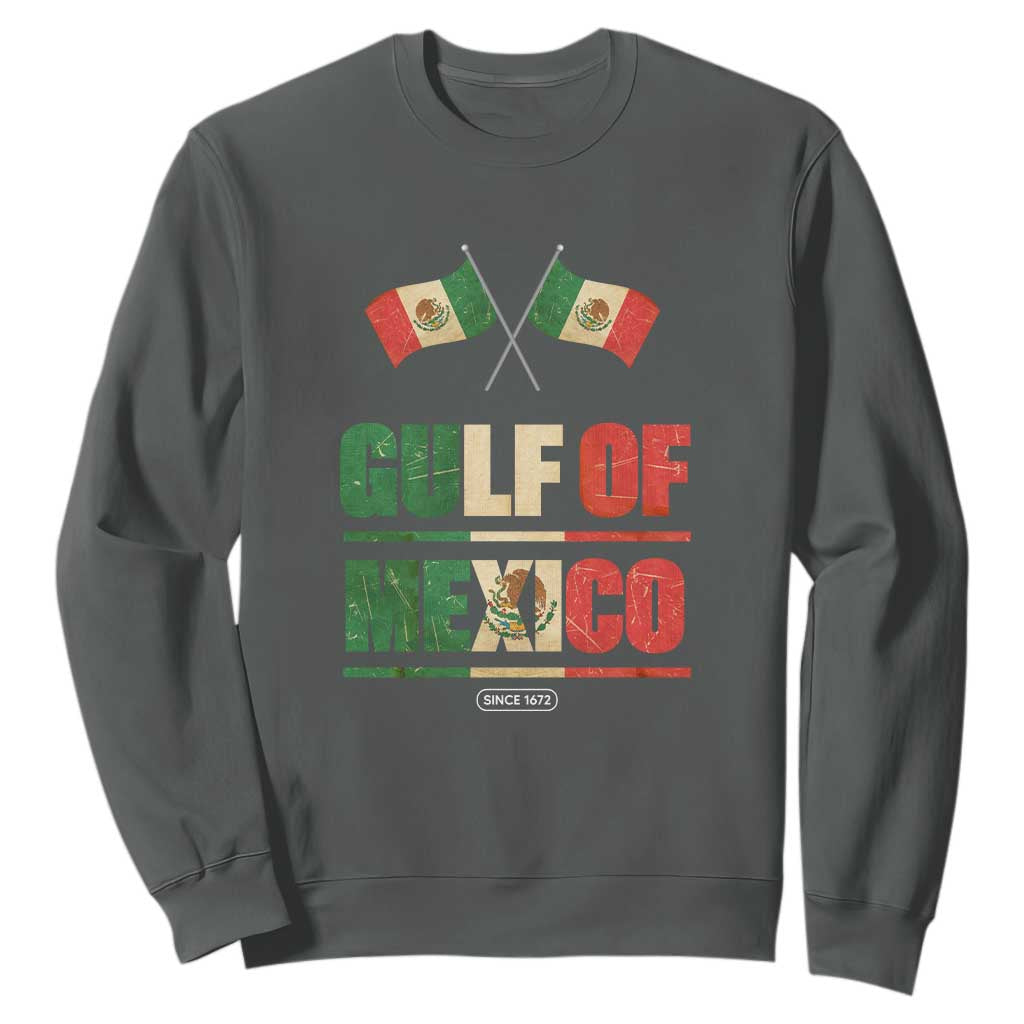 Gulf of Mexico Since 1672 Sweatshirt Mexican Flag TS10 Dark Heather Print Your Wear