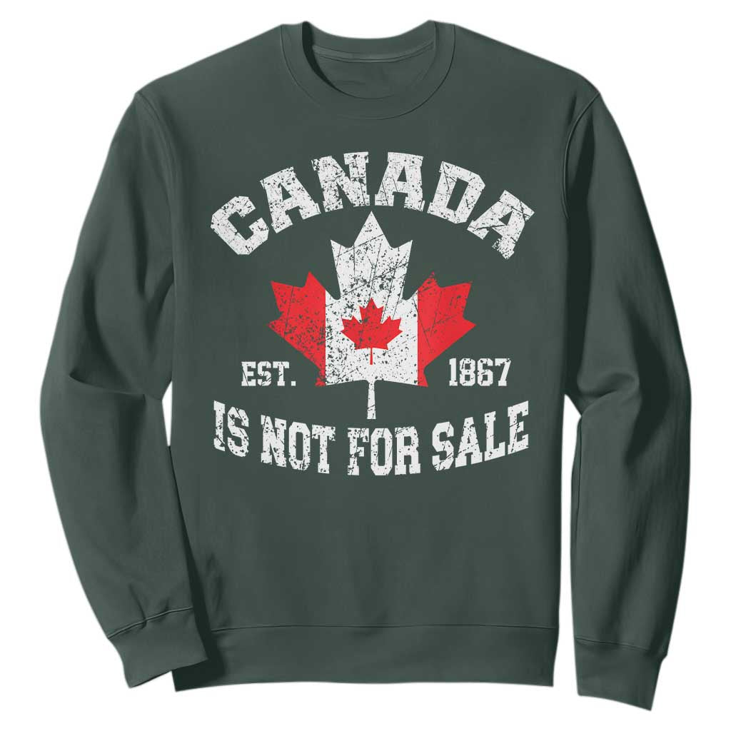 Canada is Not For Sale Sweatshirt Proudly Canadian Independence Flag EST. 1867 TS10 Dark Forest Green Print Your Wear