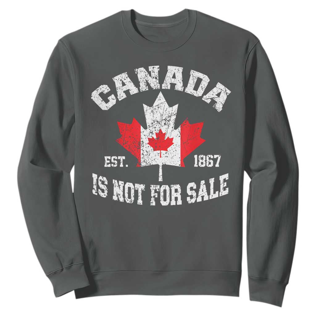 Canada is Not For Sale Sweatshirt Proudly Canadian Independence Flag EST. 1867 TS10 Dark Heather Print Your Wear